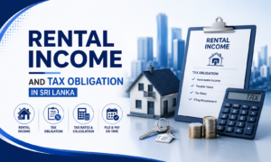 Rental Income and Tax Obligations in Sri Lanka